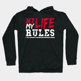 MY Life my Rules Hoodie